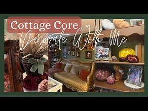 Cottage Core Fall Decorate With Me || Fall Decor Ideas || Whimsical Living Room Decorating Ideas