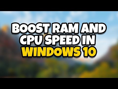 How to Boost RAM and CPU Speed in Windows 10