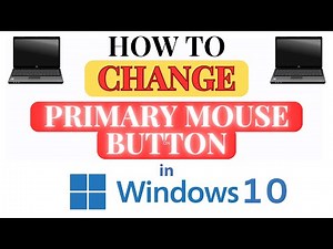 How To Change The Primary Mouse Button in Windows 10 | Quick and Easy Guide