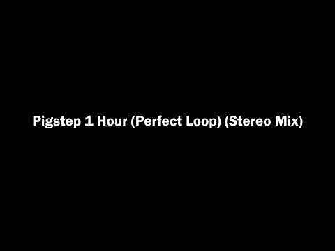 Pigstep 1 Hour (Perfect Loop) (Stereo Mix)