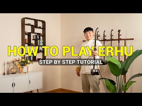 Learn to Play the Erhu – Tutorial by Aaron Ang