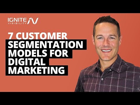 7 Customer Segmentation Models for Digital Marketing