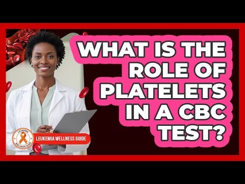 What Is The Role Of Platelets In A CBC Test?