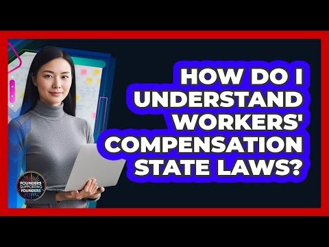 How Do I Understand Workers' Compensation State Laws?