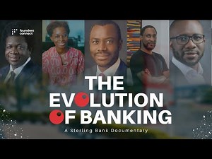 The Evolution Of Banking | A Sterling Bank Documentary