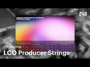 Introducing LCO Producer Strings | Native Instruments