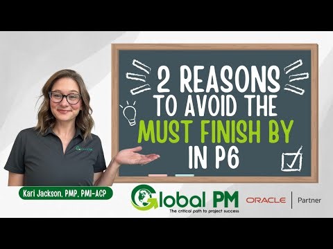 2 Reasons You Should Avoid Using the Must Finish By Date in Primavera P6