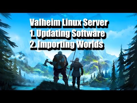 Valheim Linux Server | How To Update Software Using SteamCMD and Import New Worlds | Tutorial