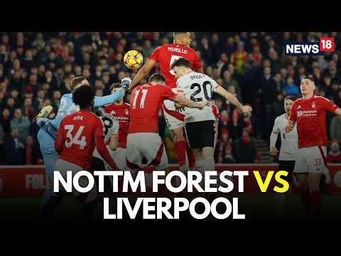 Nottingham Forest vs Liverpool LIVE | Primer League LIVE | Football Match | LIVE Score | N18G