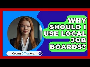 Why Should I Use Local Job Boards? - CountyOffice.org