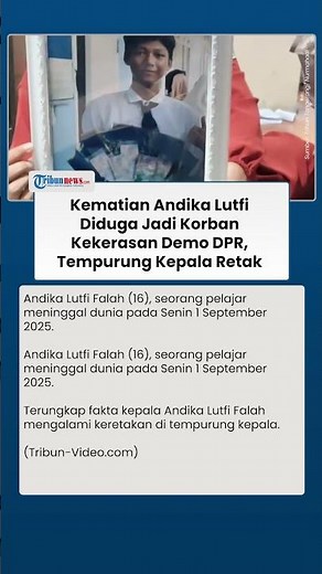 Fakta Kematian Andika Lutfi Usai Demo Ricuh di DPR: Tempurung Kelapa Retak, Sempat Koma
