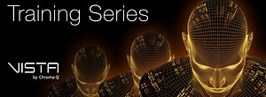 Vista 3 training series - Vista by Chroma-Q