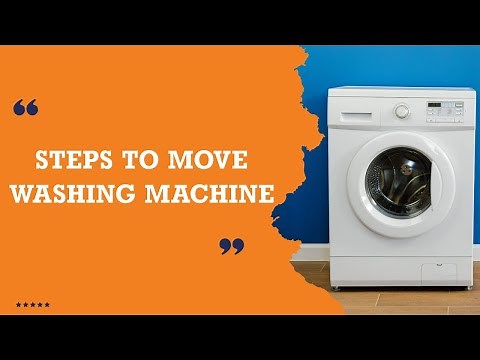 9 Steps to Move Your Washing Machine Easily & Securely