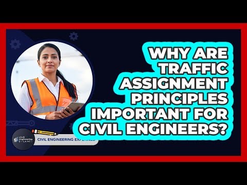 Why Are Traffic Assignment Principles Important For Civil Engineers? - Civil Engineering Explained
