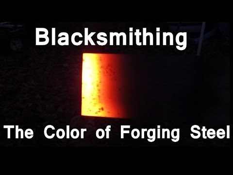 Blacksmithing: The changing colors of forging steel