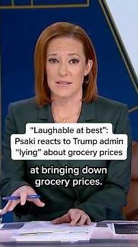 'Laughable at best': Psaki reacts to Trump admin 'lying' about grocery prices