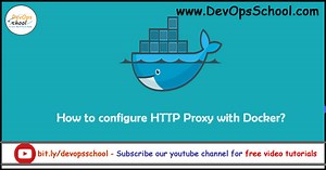 Docker Tutorials: How to configure HTTP Proxy with Docker? - DevOpsSchool.com