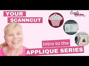 ScanNCut Applique Series | My Journey with Applique & Machines