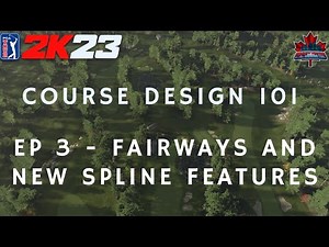 Course Design 101 (PGA Tour 2K23) Episode 3 - Fairways and New Spline Features