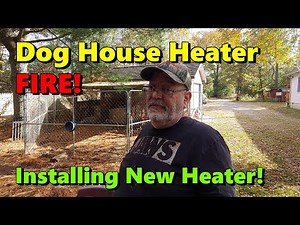Dog House Heater FIRE!