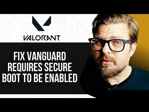 This Version Of Vanguard Requires Secure Boot To Be Enabled In Order To Play Asrock - 2025