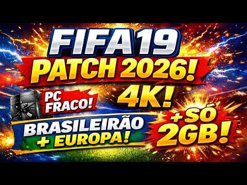 FIFA 2019 PATCH 2026 SUPER LEVE 😱 2GB! BRASILEIRÃO + EUROPEU 4K | PC FRACO + COMO BAIXAR