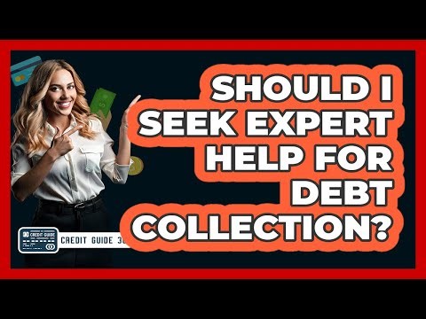 Should I Seek Expert Help for Debt Collection?