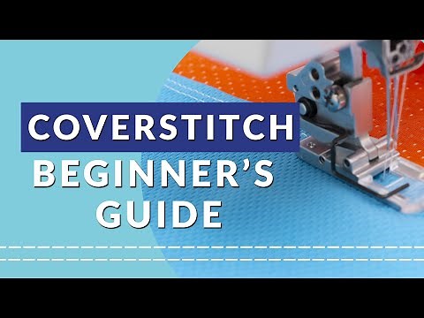 Beginner's Guide to a Coverstitch Machine: Learn How to use a Coverstitch