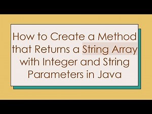 How to Create a Method that Returns a String Array with Integer and String Parameters in Java