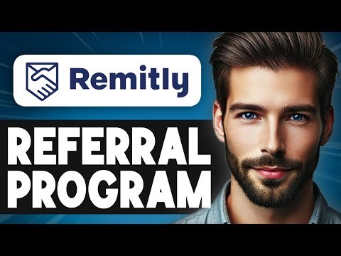 How to Use Remitly Referral Program - Full Guide