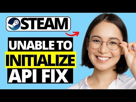 How To Fix Unable To Initialize Steam API Error