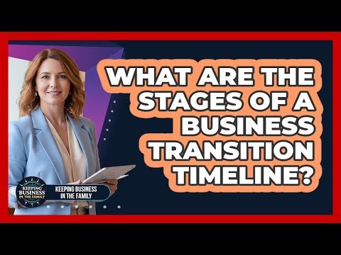 What Are the Stages of a Business Transition Timeline?