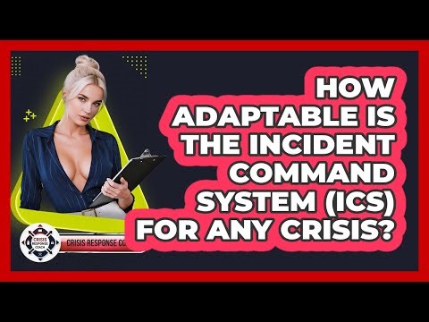 How Adaptable Is The Incident Command System (ICS) For Any Crisis? - Crisis Response Coach