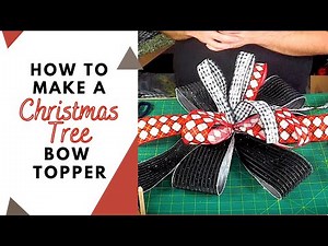 DIY Christmas Tree Bow Topper | How To Make A Bow Tutorial