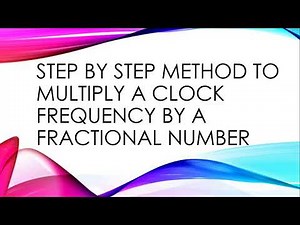 Clock Frequency Multiplication by fractional number (Step by Step method)