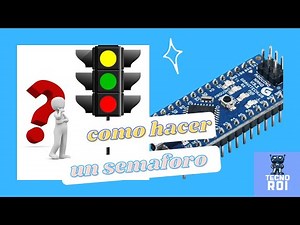 como hacer un semáforo con Arduino NANO