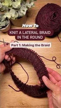How to #knit a lateral braid in the round | Part 1 #knittingtutorial #knittingtips