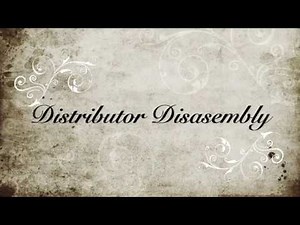 HOW TO: DISASSEMBLE A DISTRIBUTOR