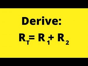 Derive Rt = R1 + R2 | Resistances in Series