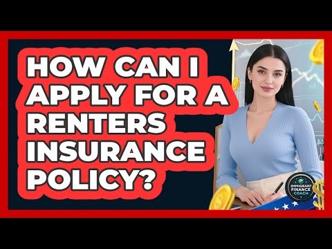 How Can I Apply For A Renters Insurance Policy?