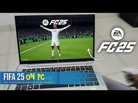 How To Download FIFA 25 On PC - Full Guide