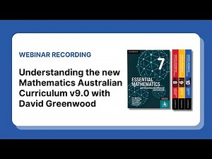 Webinar: Understanding the new Mathematics Australian Curriculum v9.0 with David Greenwood