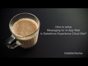 Setup Messaging for In App Web in Salesforce Experience Cloud Site