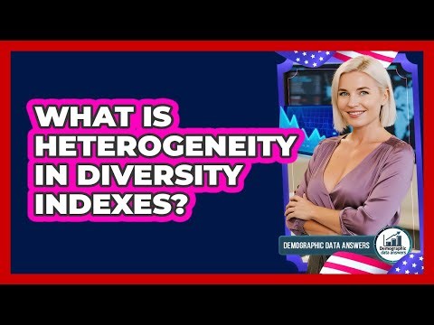 What Is Heterogeneity In Diversity Indexes? - Demographic Data Answers
