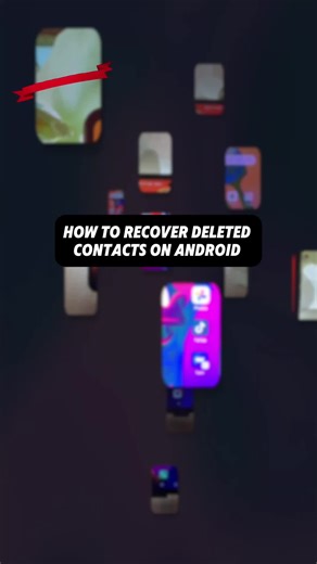 Recover Deleted Contacts on Android Devices