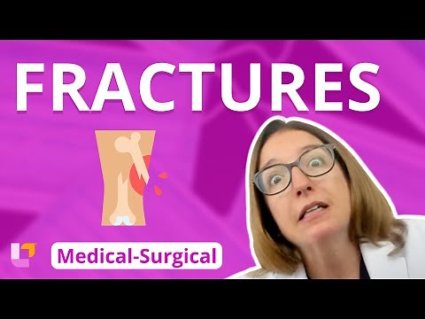 Fractures - Medical-Surgical - Musculoskeletal System | @LevelUpRN