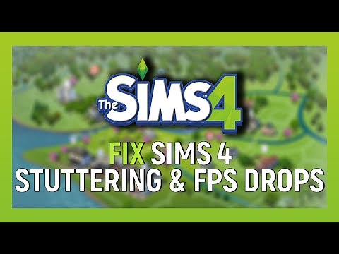 How To Fix Sims 4 Lagging & Stuttering & FPS Drop