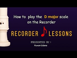 How to Play the D major Scale on the Recorder | RECORDER Lessons
