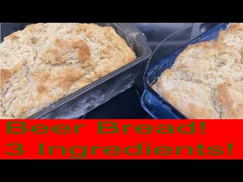 Beer Bread! Quick and Easy 3 ingredients! No Knead!