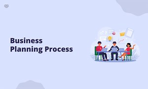 Business Planning Process: Create a Business Plan That Works